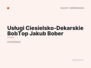 Usługi Ciesielsko-Dekarskie BobTop Jakub Bober