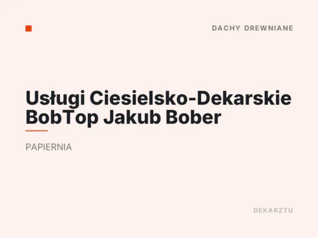 Usługi Ciesielsko-Dekarskie BobTop Jakub Bober