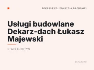 Usługi budowlane Dekarz-dach Łukasz Majewski