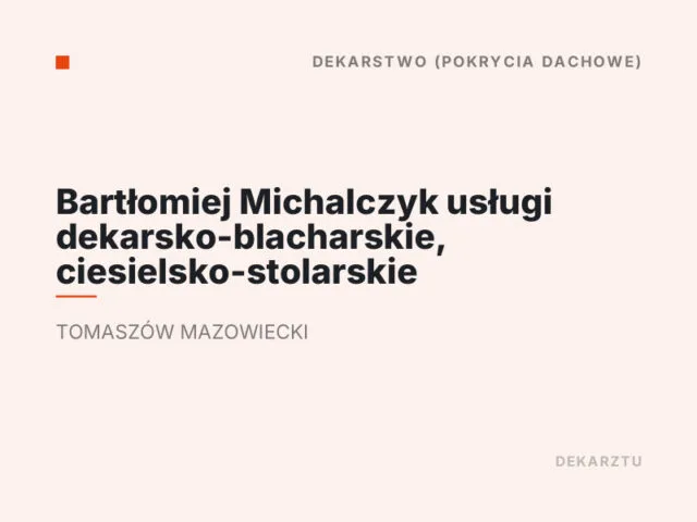 Bartłomiej Michalczyk usługi dekarsko-blacharskie, ciesielsko-stolarskie