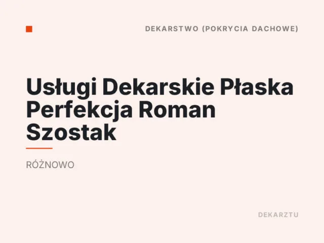 Usługi Dekarskie Płaska Perfekcja Roman Szostak