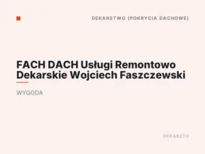 FACH DACH Usługi Remontowo Dekarskie Wojciech Faszczewski