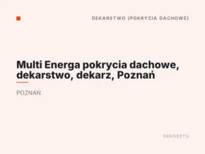 Multi Energa pokrycia dachowe, dekarstwo, dekarz, Poznań