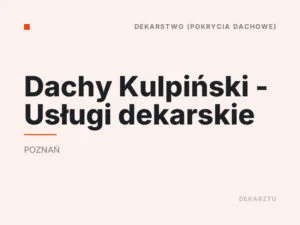 Dachy Kulpiński – Usługi dekarskie