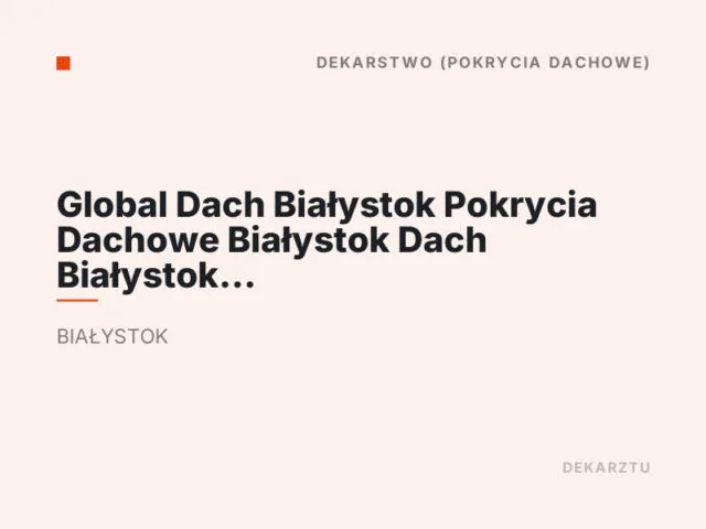 Global Dach Białystok Pokrycia Dachowe Białystok Dach Białystok Naprawa dachu