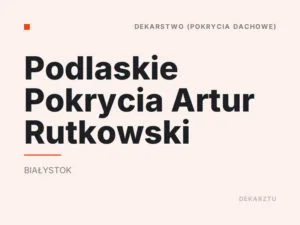 Podlaskie Pokrycia Artur Rutkowski