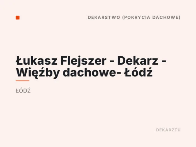 Łukasz Flejszer – Dekarz – Więźby dachowe- Łódź
