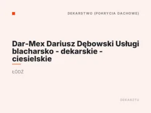 Dar-Mex Dariusz Dębowski Usługi blacharsko – dekarskie – ciesielskie