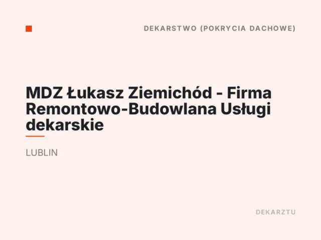 MDZ Łukasz Ziemichód – Firma Remontowo-Budowlana Usługi dekarskie
